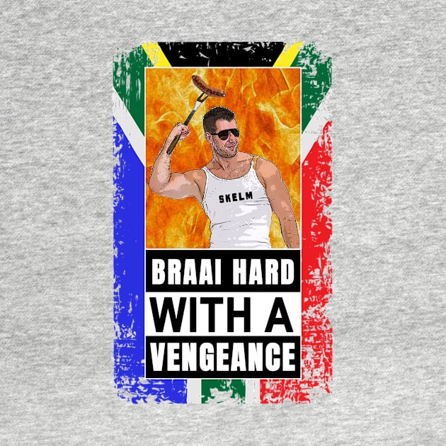 Braai Hard with a vengeance - South African by Siren Seventy One